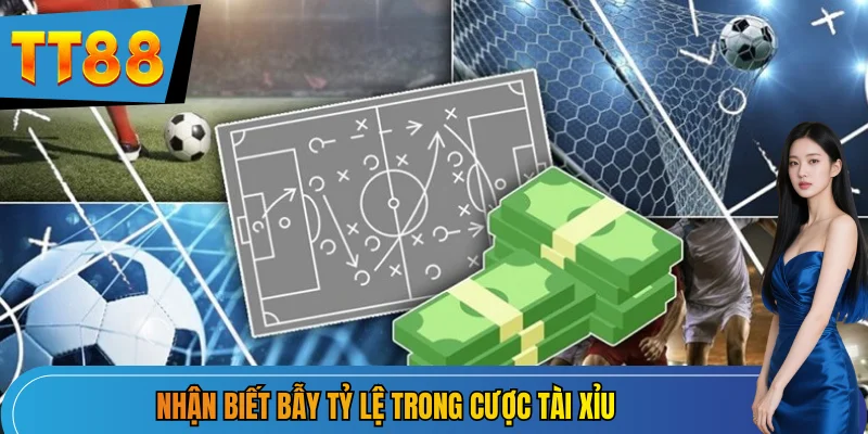 Nhận biết bẫy tỷ lệ trong cược tài xỉu