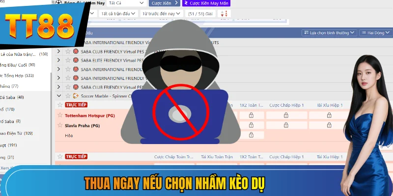 Thua ngay nếu chọn nhầm kèo dụ